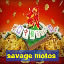 savage motos